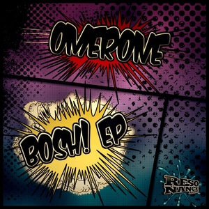 Omerone - Bosh! (Resonance Audio)
