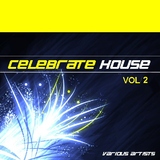 Celebrate House Vol 2 by Various Artists mp3 download