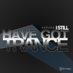 Capaso - I Still Have Got Trance (Capaso Records)