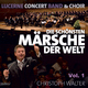 Lucerne Concert Band & Choir Christoph Walter - Die Schönsten Märsche Der Welt Vol. 1 Lucerne Concert Band & Choir Christoph Walter - Die Schönsten Märsche Der Welt Vol. 1