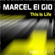 Marcel Ei Gio This Is Life