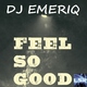 Dj Emeriq - Feel So Good
