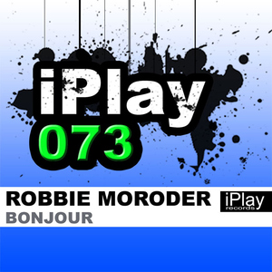 Robbie Moroder - Bonjour (Iplay Records)