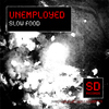 UnemployedSlow Food