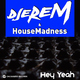 Djerem & House Madness - Hey Yeah