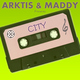 Arktis & Maddy City