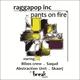 Raggapop Inc - Pants On Fire Raggapop Inc - Pants On Fire
