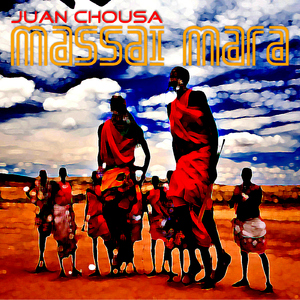 Juan Chousa - Massai Mara (musiczone digital) Juan Chousa - Massai Mara (musiczone digital)