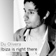 Du Olivera - Ibiza Is Right There