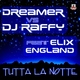 Dreamer Vs. Dj Raffy Feat. Elix England - Tutta La Notte
