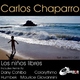 Carlos Chaparro - Los Ninos Libres