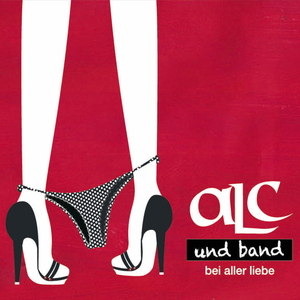Alc & Band - Bei Aller Liebe (Minigolf Records)
