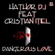 Hathor Dj Feat Cristian Itiel - Dangerous Love