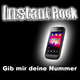 Instant Rock - Gib Mir Deine Nummer