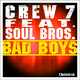 Crew 7 Feat. Soul Bros  - Bad Boys