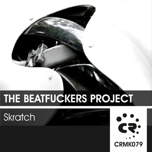 The Beatfuckers Project - Skratch (Chibar Records)