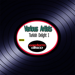 Various Artists - Turkish Delight I (Eastern Disco)