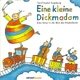 Fakstheater Augsburg Eine Kleine Dickmadam - Eine Reise In Die Welt Der Kinderlieder
