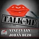 Vinz Evaan & Johan Dezo - Talk To Me 