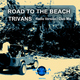 Trivans - Road To The Beach