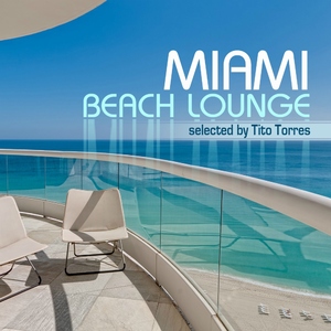 Various Artists - Miami Beach Lounge - Selected By Tito Torres (CHIC Music)