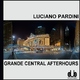 Luciano Pardini - Grande Central Afterhours
