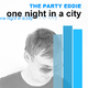 The Party Eddie - One Night In A City