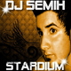 Dj Semih Stardium