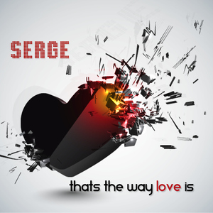 Serge - Thats the Way Love Is (Electric Champagne)