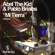 Abel The Kid And Pablo Briales - Mi Tierra Abel The Kid And Pablo Briales - Mi Tierra