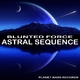Blunted Force - Astral Sequence