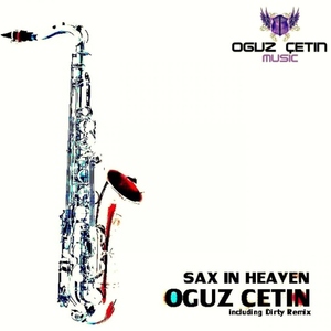 Dj Oguz Cetin - Sax in Heaven (Oguz Cetin Music)
