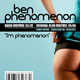 Ben Phenomenon - I&acute;m Phenomenon