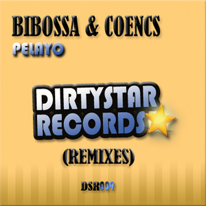 Bibossa & Coencs - Pelayo Remixes (Dirty Star Records)