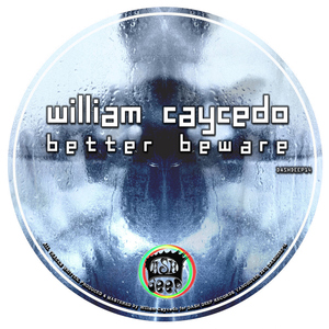 William Caycedo - Better Beware (Dash Deep Records)