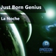 Just Born Genius  La Noche 