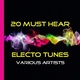 Various Artists - 20 Must Hear Electro Tunes Various Artists - 20 Must Hear Electro Tunes