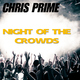 Chris Prime - Night Of The Crowds