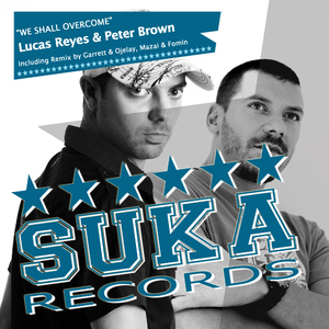 Lucas Reyes & Peter Brown - We Shall Overcome (Suka Records)