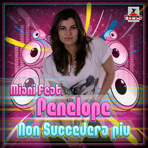 Miani Feat Penelope - Non Succedera Piu (Planeta Mix Records)