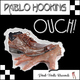 Pablo Hooking Ouch!