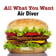Air Diver - All What You Want