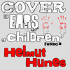 Helmut HunesCover The Ears Of Childre
