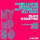 Damien J. Carter And Michael Maze, Matt Devereaux Feat Zhana Believe In Something Damien J. Carter And Michael Maze, Matt Devereaux Feat Zhana Believe In Something