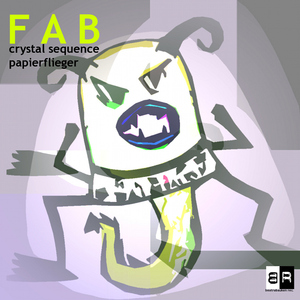 Fab - Crystal Sequence & Papierflieger (Beatrabauken Rec.)