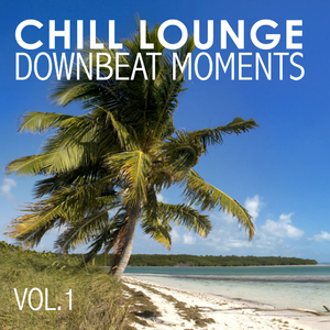 Various Artists - Chill Lounge Downbeat Moments Vol.1 (Sa Trincha Recordings)