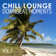 Various Artists Chill Lounge Downbeat Moments Vol.1 Various Artists Chill Lounge Downbeat Moments Vol.1