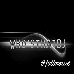Who Is That Dj - Follow Me  (Who Is That Records)