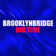 Brooklynbridge - Big Time