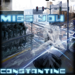 Constantine - Miss You (Club Traxx) Constantine - Miss You (Club Traxx)